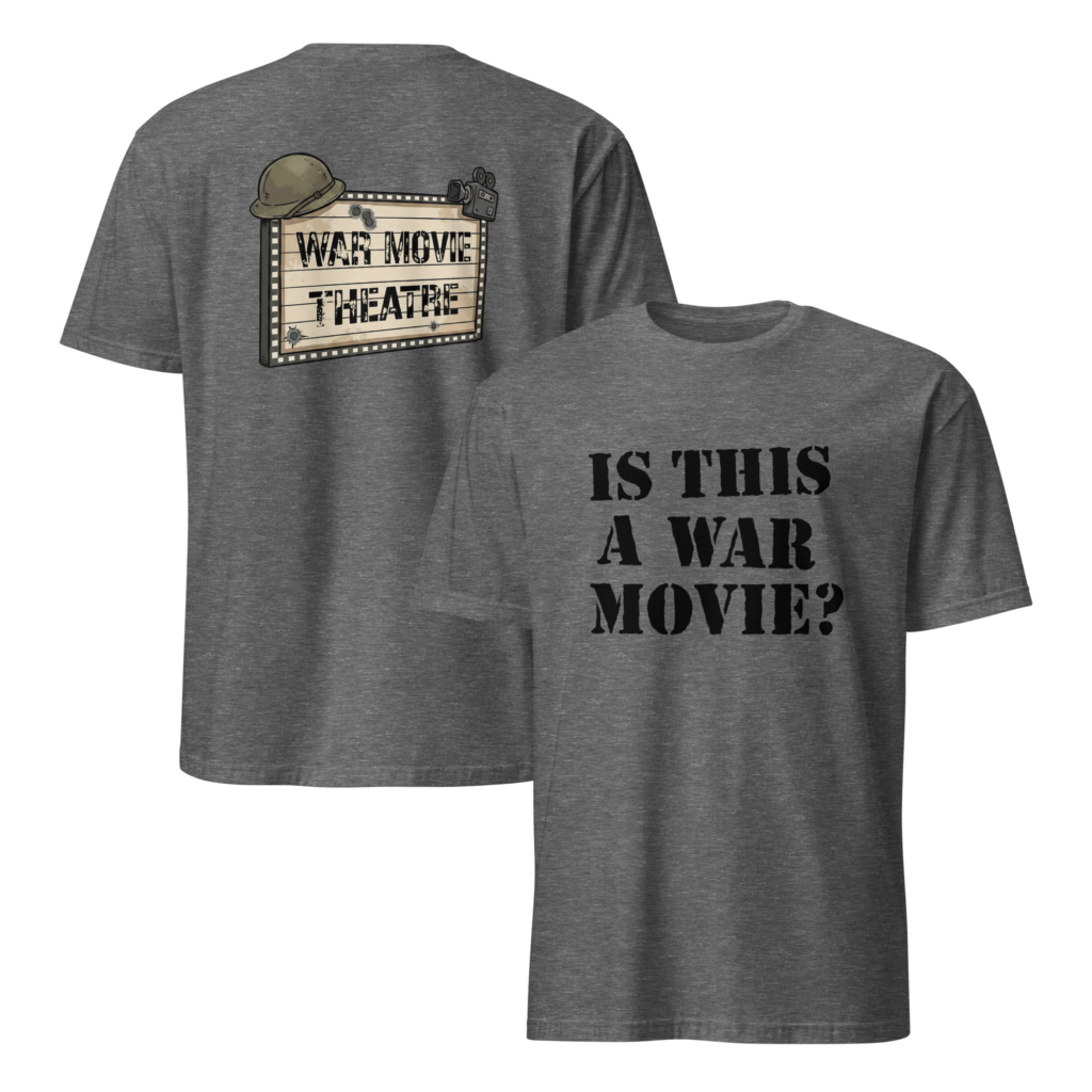 Is This A War Movie? T-Shirt
