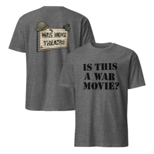 Is This A War Movie? T-Shirt